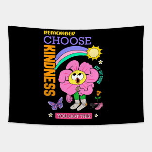 Remember Choose Kindness You Got This Tapestry