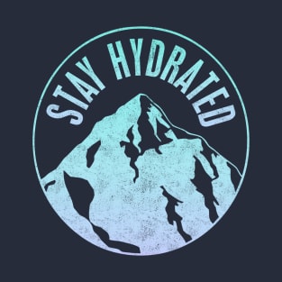 Stay Hydrated T-Shirt