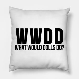 What Would Dolls Do? Inspired by Wynonna Earp Pillow