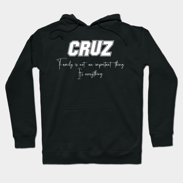 Cruz Second Name Cruz Family Name Cruz Middle Name Family Name Hoodie Teepublic Formal upper class strong strange simple serious.