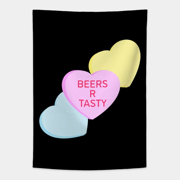 Conversation Hearts - Beers R Tasty - Valentines Day Tapestry by skauff