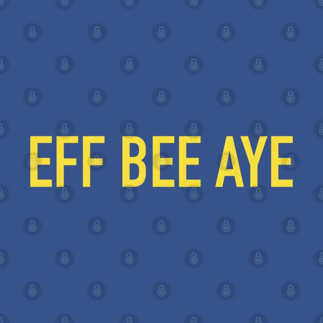 EFF BEE AYE by Art from the Blue Room