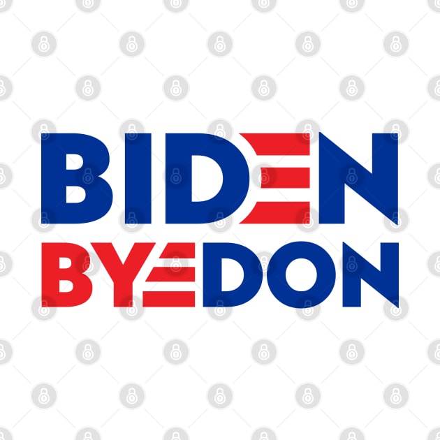 Biden = Bye-Don by StripTees