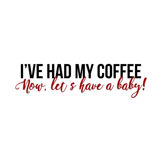 I've Had My Coffee by midwifesmarket