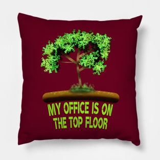 My Office Is On The Top Floor Pillow