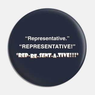 Representative!!! Pin