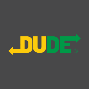 Dude T-Shirt