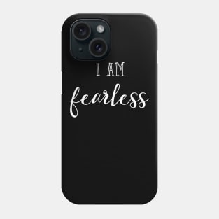 I am fearless Phone Case