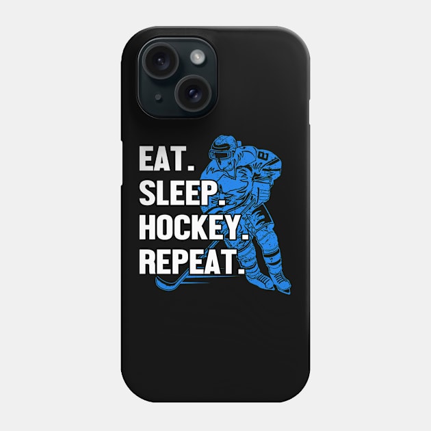 Eat Sleep Hockey Repeat Phone Case by funkyteesfunny