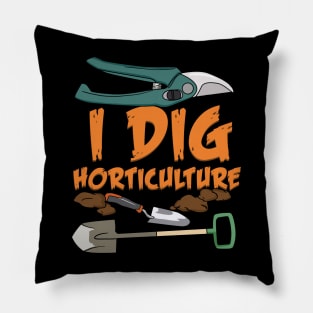 I Dig Horticulture Pillow