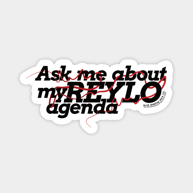 Ask me about my Reylo agenda (Light) Magnet by Blue Bantha Milk Co