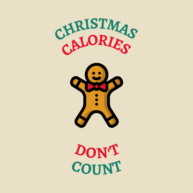 Christmas Calories Don't Count by B-awesome Store