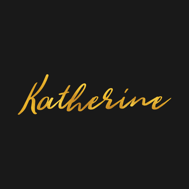 Katherine Name Hand Lettering in Faux Gold Letters by Pixel On Fire