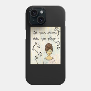 Let Your Dreams Phone Case