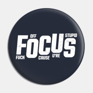 Fuck Off Offensive ~ Fuck Off Cause You Are Stupid Pin