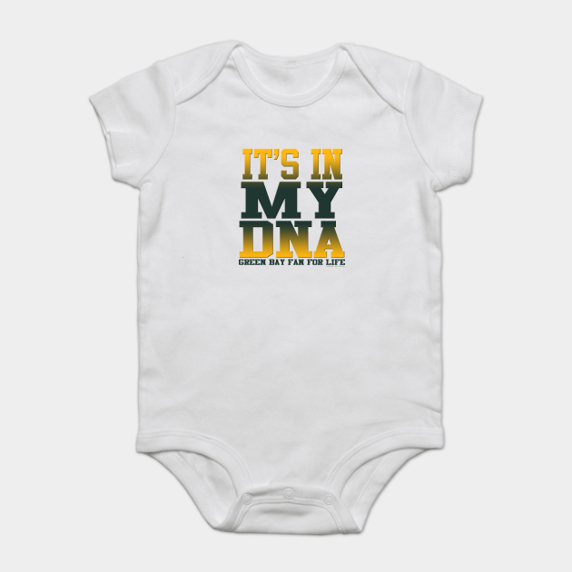 It S In My Dna Green Bay Packers Onesie Teepublic