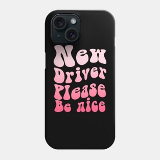 New Driver Please Be Nice Phone Case