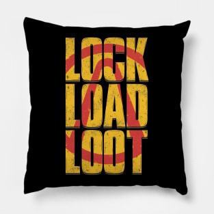 Lock. Load. Loot. Pillow