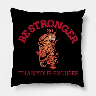 BE STRONGER THAN YOUR EXCUSES Pillow