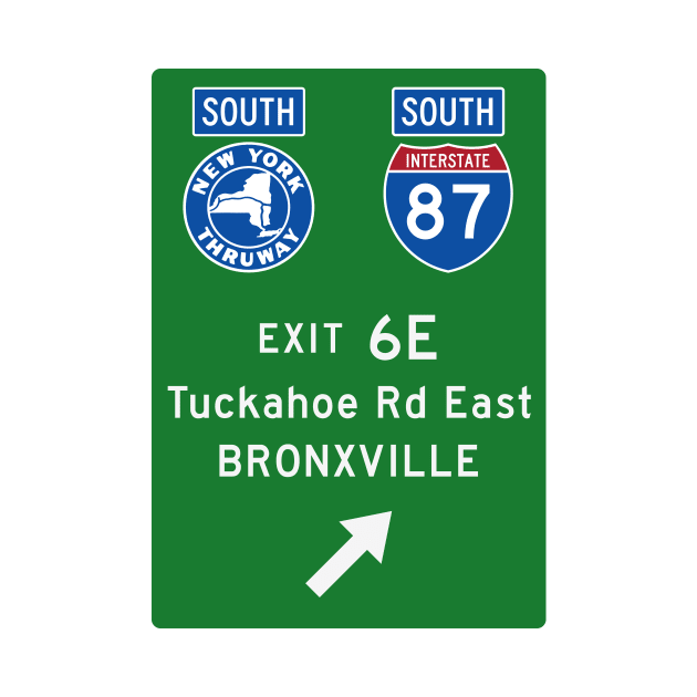 New York Thruway Southbound Exit 6E: Tuckahoe Road East Bronxville by MotiviTees