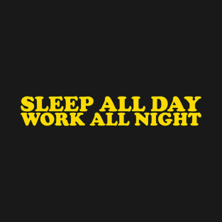 Work All Night T-Shirt