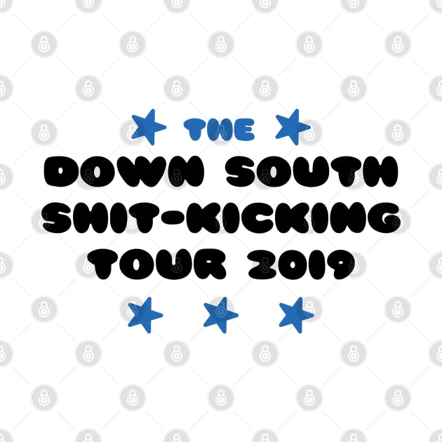 The Down South Shit-Kicking Tour of 2019 by YourGoods