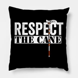 Respect The Cane Pillow