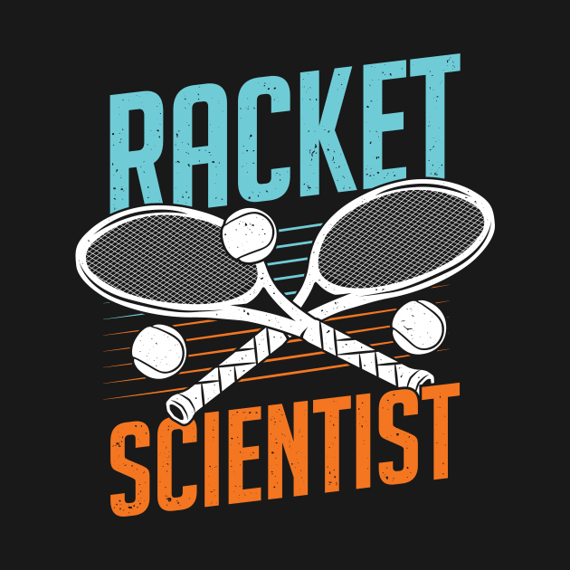 Racket Scientist Tennis Player Gift by Dolde08