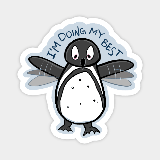 I'm Doing My Best - Penguin Magnet by Starline Hodge