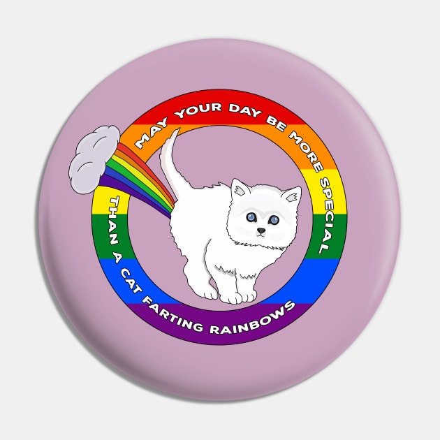 May Your Day Be More Special Than a Cat Farting Rainbows Pin by DiegoCarvalho