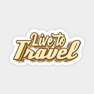 Live to Travel typography Magnet