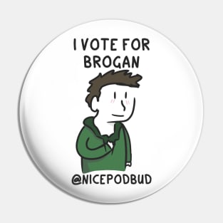 I Vote For Brogan (dark text) Pin