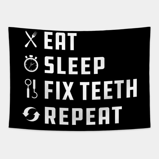 Dentist - Eat Sleep Fix Teeth Repeat Tapestry by KC Happy Shop