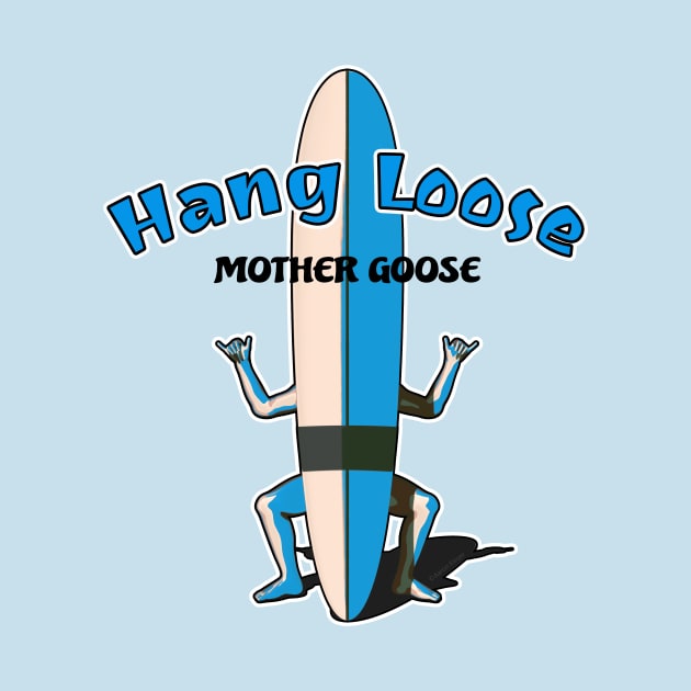 Hang Loose Mother Goose by AKdesign