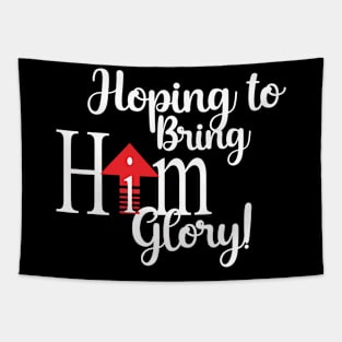 Bringing HIM Glory Tapestry