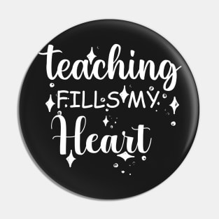 teacher day  , valentine day teacher ,teaching fills my heart , funny valentine gift Pin