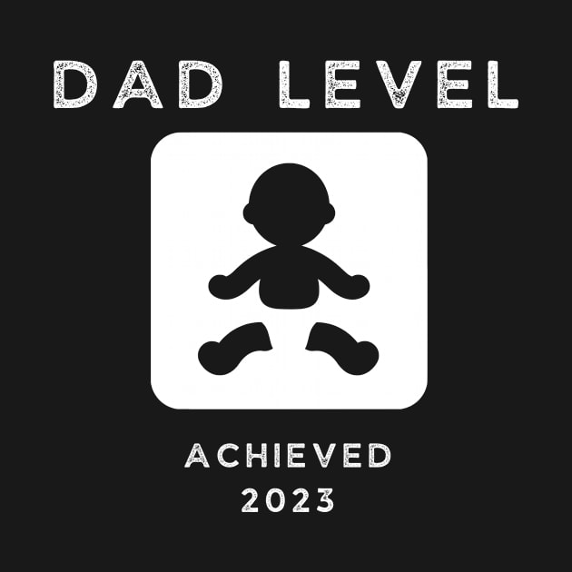 Dad Level Achieved 2023 by FTF DESIGNS