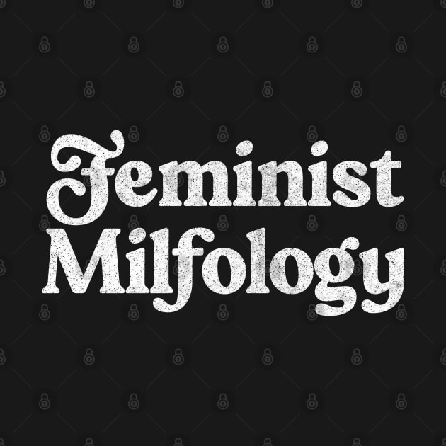 Feminist Milfology / Original Feminist Typography Design by DankFutura