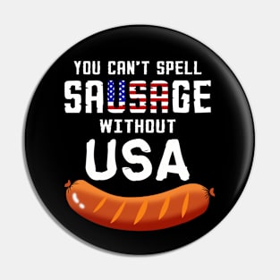 You Can't Spell Sausage Without USA Funny Patriotic Pin