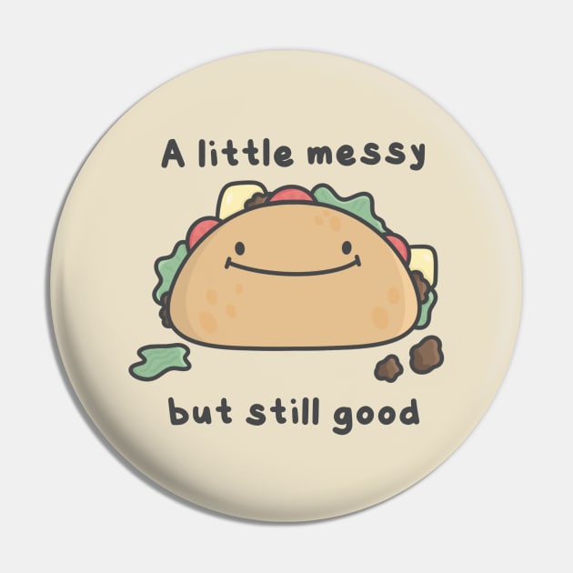 Messy But Good Taco Pin by pbanddoodles