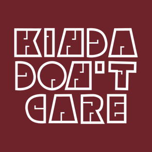 Kinda Don't Care T-Shirt