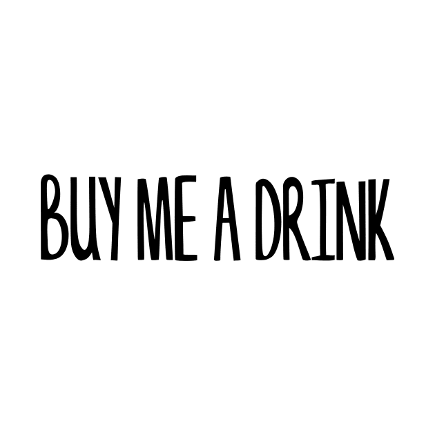 BUY ME A DRINK by Anthony88