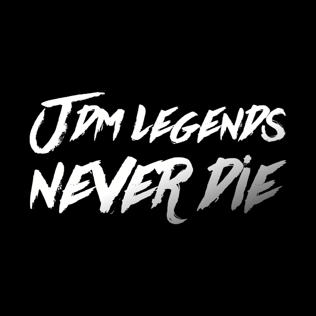 JDM Legends Never Die by Shaddowryderz