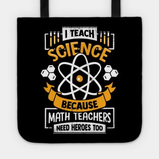 I Teach Science Funny Teacher Gift Tote