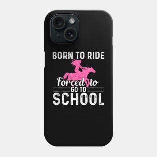 Ride Horse Forced To Go To School Barrel Racing Phone Case