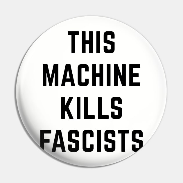 This Machine Kills Fascists Pin by Sunshine&Revolt