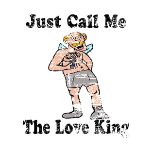 Vintage Just Call Me The Love King 8 T-Shirt