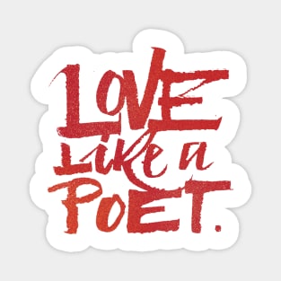 Love like a poet handwritten street art style Magnet