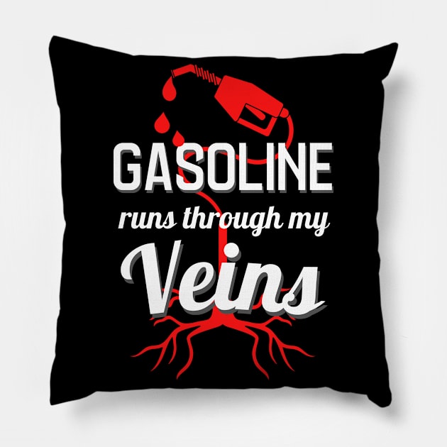 Gasoline Runs Through My Veins Car Lover Mechanic Pillow by Foxxy Merch