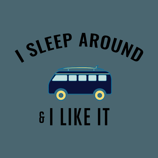 I Sleep Around And I Like It by teegear